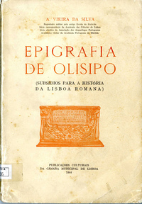 8 – Capa do livro “Epigrafia de Lisboa (Subsídios para a História da Lisboa Romana)”, da autoria de Augusto Vieira da Silva